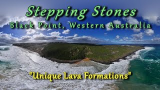 Stepping Stones  Unique Lava Formations Black Point Western Australia [upl. by Ssac]