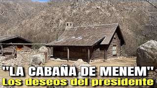 Así está LA CABAÑA DE MENEM 2024  Informe Completo desde ANILLACO  Personas que visitaron a MENEM [upl. by Hplar]