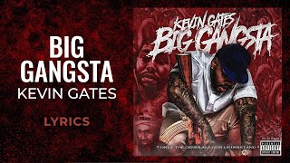 Kevin Gates  Big Gangsta Clean LYRICS [upl. by Acissej417]