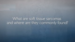 Soft Tissue Sarcomas  FAQ with Dr Adam Levin [upl. by Sand]