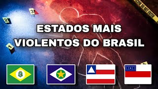 Os Estados Mais Violentos Do Brasil  2023 ATUALIZADO [upl. by Ardnael]