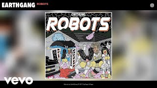 EarthGang  Robots Audio [upl. by Sidoma140]