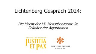 Die Macht der KI Menschenrechte im Zeitalter der Algorithmen Lichtenberg Gespräch 2024 [upl. by Eivla]