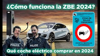 Qué coche eléctrico comprar en 2024 Así funciona la ZBE 2024 ¿podrás conducir sin que te sancionen [upl. by Ecertak935]