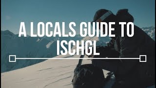 A Locals Guide to Ischgl  TLP Episode 3 [upl. by Pru983]