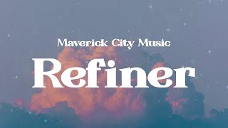 Maverick City Music  Refiner Lyrics [upl. by Spillihp704]