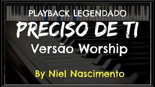 🎤 Preciso de Ti PLAYBACK LEGENDADO no Piano Diante do Trono by Niel Nascimento [upl. by Latsyrc]