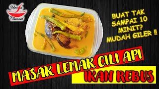 Masak Lemak Cili Api Ikan Rebus Umija  Resepi mudoh sedap doOh [upl. by Nolyak]