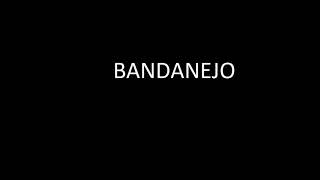 Bandanejo [upl. by Hanni733]