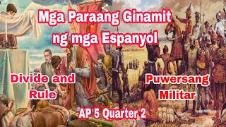 AP 5 Quarter 2  Mga Paraang Ginamit ng mga Espanyol upang Maisakatuparan ang Kolonyalismo [upl. by Lahcim222]