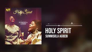 Sunmisola Agbebi  Holy Spirit Official Audio [upl. by Sherard]