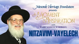 Parashas NitzavimVayelech A Moment of Inspiration with Rabbi Nosson Scherman [upl. by Lana]