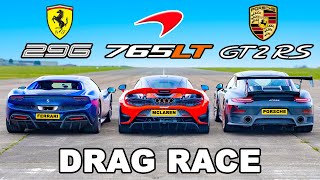 Ferrari 296 GTB v McLaren 765LT v Porsche GT2 RS DRAG RACE [upl. by Vanya]