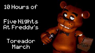 10 Hours of Five Nights At Freddys Toreador March [upl. by Salisbarry]