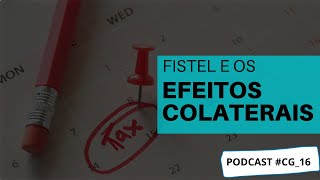 Entenda o que é o FISTEL e seus efeitos colaterais  Podcast CG  Episódio 16 [upl. by Leinahtan]