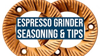 Breaking in a New Espresso Grinder Burr Seasoning and More Tips [upl. by Adihsar32]