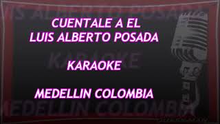 Karaoke luis alberto posada [upl. by Glynias]