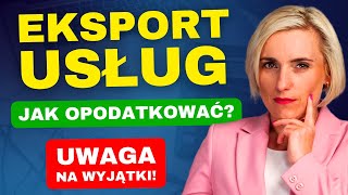 EKSPORT USŁUG Jak Opodatkować VAT Wyjątki Zasada Ogólna [upl. by Chic]