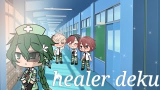 «healer deku AU»🍁dipityGLMVGLMMpart1 [upl. by Kearney]