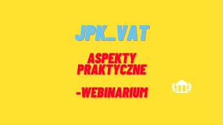 JPKVAT aspekty praktyczne  webinarium [upl. by Deys]