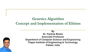 Genetics Algorithm Concept and Implementation of Elitism  GA  Parteek Bhatia  Machine Learning [upl. by Iams791]