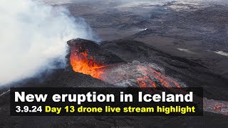 3924 Day 13 drone footage from the new volcano eruption in Iceland live stream highlights [upl. by Deacon]