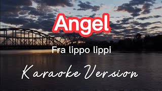 ANGEL  FRA LIPPO LIPPI  KARAOKE VERSION [upl. by Latimore]