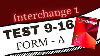 Interchange 1 5th ed  Test Units 916  Form A [upl. by Eanyl]