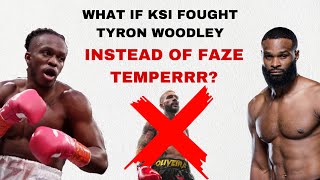 WHAT IF KSI Fought Tyron Woodley INSTEAD of Faze Temperrr [upl. by Otreblon333]