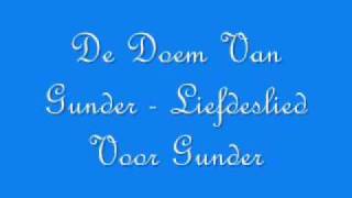 De Doem Van Gunder  Liefdeslied Voor Gunder [upl. by Eitac]