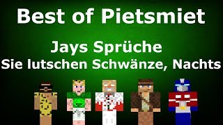 Jays Sprüche  Sie lutschen Schwänze Nachts  Best of PietSmiet  HD [upl. by Alleris]