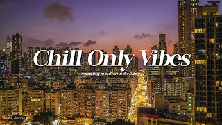 Playlist Chill Smooth RampBSoul Grooves  Ill never forget these good vibes [upl. by Miarzim]