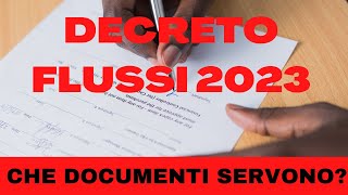 DECRETO FLUSSI 2023 QUALI SARANNO I DOCUMENTI NECESSARI PER FARE LA RICHIESTA [upl. by Yrannav24]