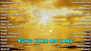 Kung Alam Mo Lang 💖 Tagalog Love Song Collection Playlist 2024 💖 Non Stop Music Love Songs [upl. by Wallraff]