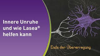 Wie innere Unruhe Sorgen und Angstgefühle im zentralen Nervensystem entstehen und wie Lasea® hilft [upl. by Leur]