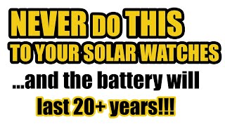 SOLAR WATCHES TUTORIAL  NEVER do THIS to your Solar watches and the battery will last 20 years [upl. by Serica]