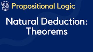 Natural Deductive Proofs THEOREMS [upl. by Youngran720]