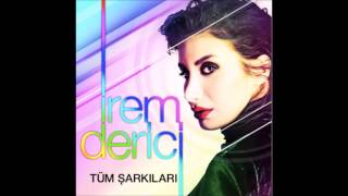 İrem Derici – Tüm Şarkılar – Full Albüm [upl. by Aneres]