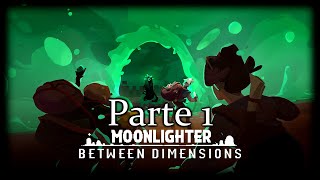 1 Moonlighter Between Dimensions  Entre as Dimensões [upl. by Lleznol74]