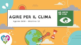 Agenda 2020 obiettivo 13 Agire per il clima [upl. by Claretta]