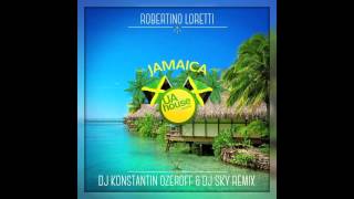 Robertino Loretti  Jamaica Dj Konstantin Ozeroff amp Dj Sky Remix [upl. by Wu]