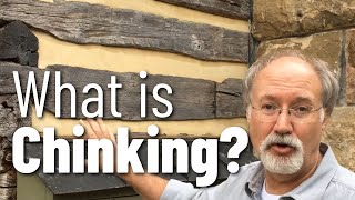 WHAT IS CHINKING  How to Chink a Log Cabin [upl. by Hameean]