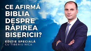 CE AFIRMĂ BIBLIA DESPRE RĂPIREA BISERICII  Ediție Specială cu Tiberiu Nica  10112022 [upl. by Guillemette743]