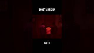 Ghost Mansion part 3 shorts [upl. by Lamson]