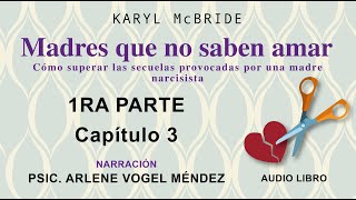 MADRES QUE NO SABEN AMAR  KARYL MC BRIDE audio libro voz humana PRIMERA PARTE  Capitulo 3 [upl. by Nylirak771]