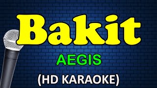 BAKIT  Aegis HD Karaoke [upl. by Tanny]