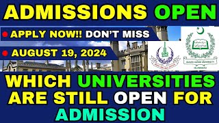 Which Universities are Open for Admission on 19 August  All Open Admissions in August 2024 [upl. by Eemiaj]