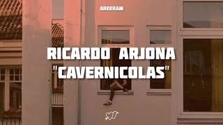 Cavernicolas  Ricardo Arjona  Lyrics Letra [upl. by Pisano]