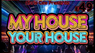 My House Your House V49 Bangers classic Future and Fresh House music Mixed By DJ Chris Cee [upl. by Ycart]