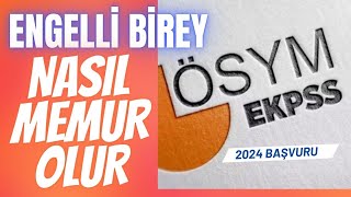 Engelli bir birey nasıl memur olur 2024 EKPSS veya Kura ile Memur olmak  Başvurular başlıyor [upl. by Darleen]